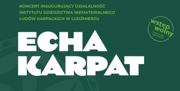 ECHA KARPAT – koncert inaugurujący działalność Instytutu Dziedzictwa Niematerialnego Ludów Karpackich