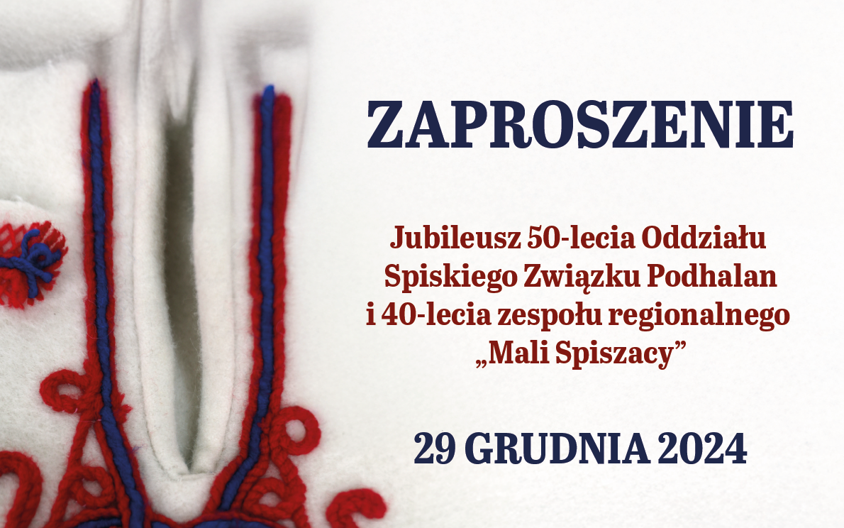 50-lecie Oddziału Spiskiego ZP i 40-lecie zespołu „Mali Spiszacy”